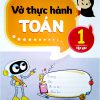 Vở Thực Hành Toán 1 Tập 2 - Kết Nối Tri Thức Với Cuộc Sống